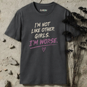 I'm not like other girls. T-Shirt