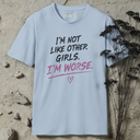 I'm not like other girls. T-Shirt