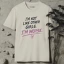 I'm not like other girls. T-Shirt