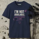 I'm not available. T-Shirt