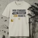 High standards. Low patience. T-Shirt