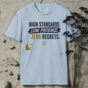 High standards. Low patience. T-Shirt