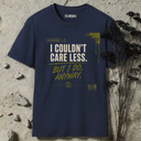 I couldn't care less. T-Shirt