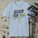 Good for you. I guess. T-Shirt