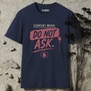 Current mood: do not ask. T-Shirt