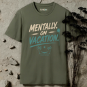 Mentally on vacation. T-Shirt