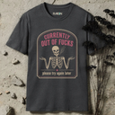Currently out of fucks. Skeleton T-Shirt