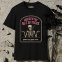 Currently out of fucks. Skeleton T-Shirt