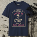 I survived another day Skeleton T-Shirt
