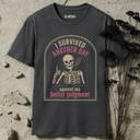 I survived another day Skeleton T-Shirt