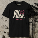 oh, fuck. T-Shirt