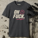 oh, fuck. T-Shirt