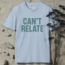 Can't relate. T-Shirt