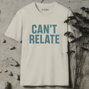 Can't relate. T-Shirt