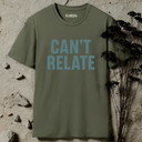 Can't relate. T-Shirt