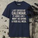 I just checked my callendar. T-Shirt