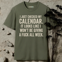 I just checked my callendar. T-Shirt
