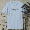 fucking hell. T-Shirt
