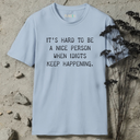 It's hard to be a nice person. T-Shirt