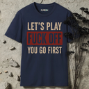 Let's play Fuck Off T-Shirt