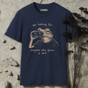 me looking for anyone who gives a shit. Frog T-Shirt