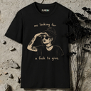me looking for a fuck to give. T-Shirt