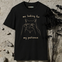 me looking for my patience. Cat T-Shirt