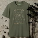 me looking for my patience. Cat T-Shirt