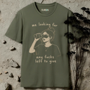me looking for any fucks left to give. T-Shirt