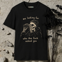 me looking for who the fuck asked you. Skeleton T-Shirt