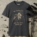 me looking for who the fuck asked you. Skeleton T-Shirt