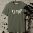 you mad? T-Shirt