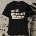 cute but bitch but cute T-Shirt