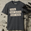 cute but bitch but cute T-Shirt
