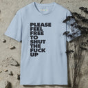 Please feel free to shut the fuck up T-Shirt