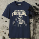 Good morning fuckers. Skeleton T-Shirt