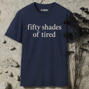 fifty shades of tired T-Shirt