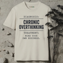 Chronic Overthinking T-Shirt