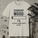 Current mood T-Shirt