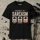 Chance of sarcasm T-Shirt