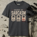 Chance of sarcasm T-Shirt