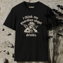 I think my guardian angel drinks. T-Shirt