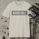 Whoreible. T-Shirt