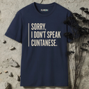 Sorry, I don't speak cuntanese. T-Shirt