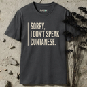 Sorry, I don't speak cuntanese. T-Shirt