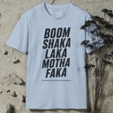 Boom Shaka Laka Motha Faka T-Shirt