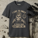 I like to smile at people who don't like me Skeleton T-Shirt