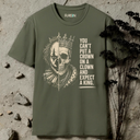 You can't put a crown on a clown and expect a King. T-Shirt