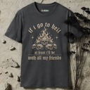 if i go to hell  T-Shirt