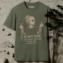 I'm not rude. T-Shirt